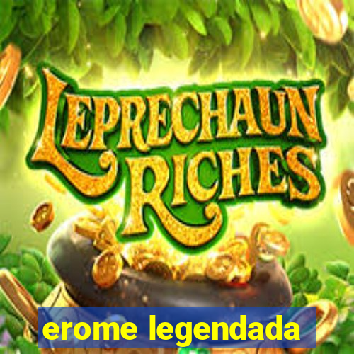 erome legendada